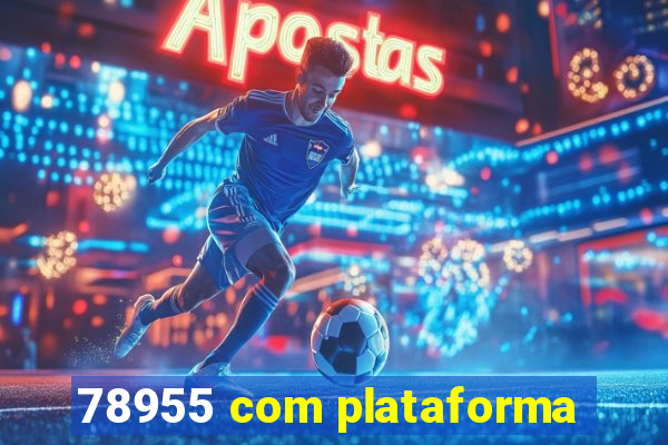 78955 com plataforma